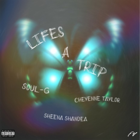 Life's A Trip ft. Cheyenne Taylor & Sheena Shandea