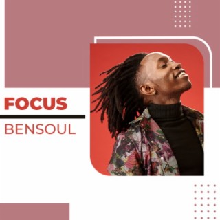 Focus: Bensoul | Boomplay Music