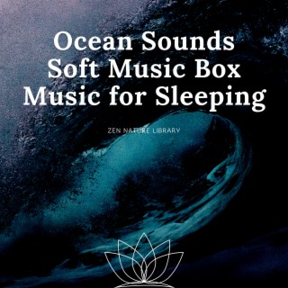 Ocean Sounds: Soft Music Box Music for Sleeping