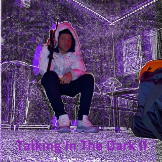 Talking In The Dark II