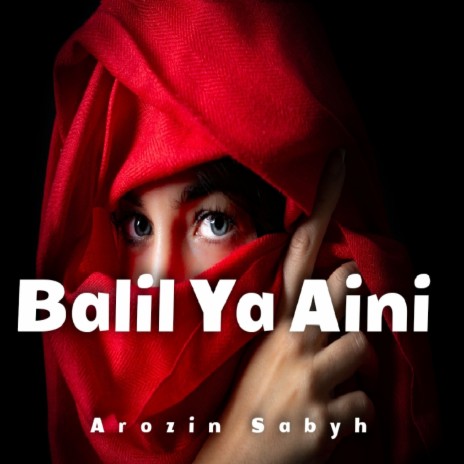 Balil Ya Aini | Boomplay Music