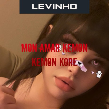 Mon Amar Kemon Kemon Kore