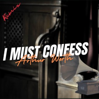 I Must Confess (Remix) lyrics | Boomplay Music