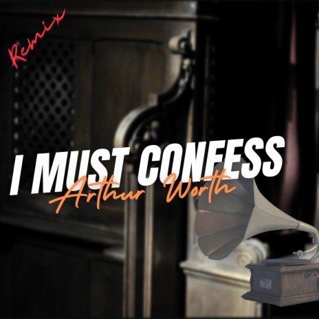 I Must Confess (Remix) | Boomplay Music