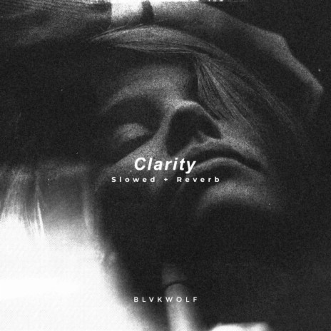 Clarity (Slowed + Reverb) | Boomplay Music