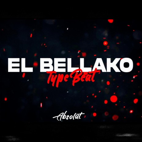 El Bellako Type Beat ft. Absolut Music Inc