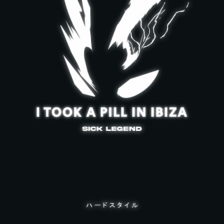 I TOOK A PILL IN IBIZA HARDSTYLE SPED UP