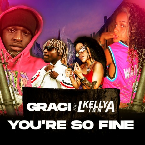 You're so Fine ft. Kelly Libna | Boomplay Music