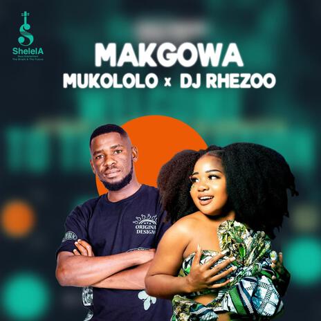 Makgowa ft. Mukololo | Boomplay Music