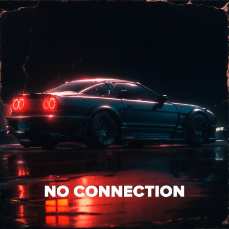 No Connection | Boomplay Music