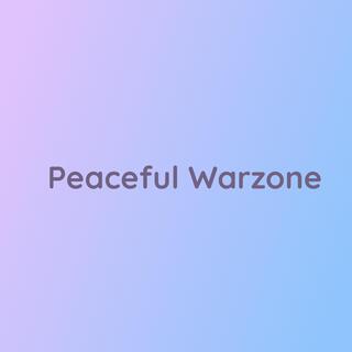 Peaceful Warzone