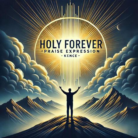 Holy Forever (Afrogospel Praise Expression) | Boomplay Music