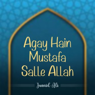 Agay Hain Mustafa Salle Allah