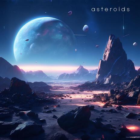 Asteroids | Boomplay Music