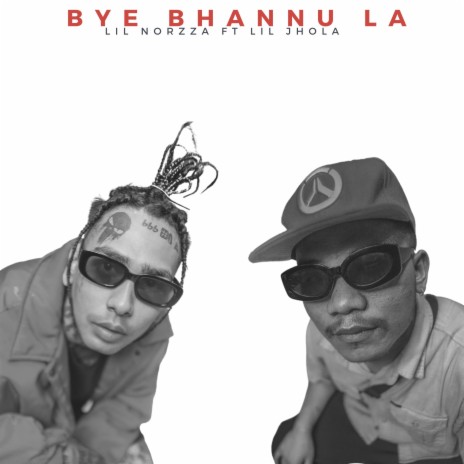 Bye Bhannu La ft. Lil jhola | Boomplay Music