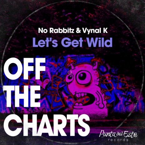Let's Get Wild (Original Mix) ft. Vynal K | Boomplay Music
