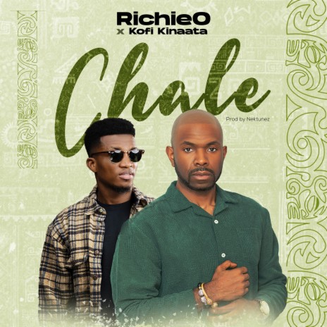 Chale ft. kofi kinaata | Boomplay Music