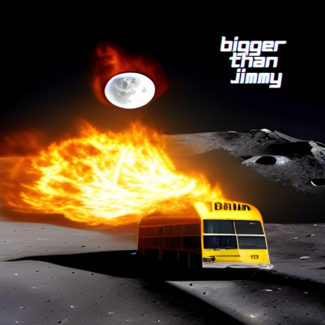 Bigger than Jimmy | Boomplay Music