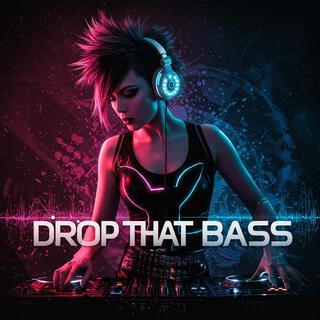 Drop That Bass lyrics | Boomplay Music