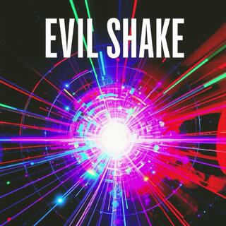 Evil Shake