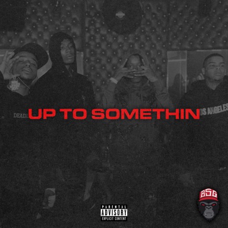 Up To Somethin | Boomplay Music