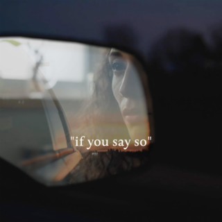 If You Say So lyrics | Boomplay Music