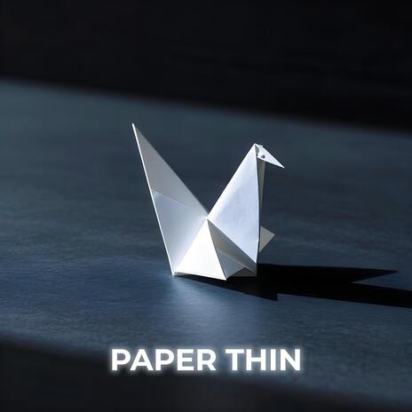 Paper Thin | Boomplay Music