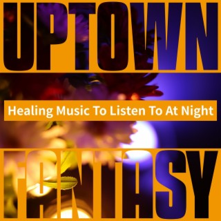 Healing Music to Listen to at Night