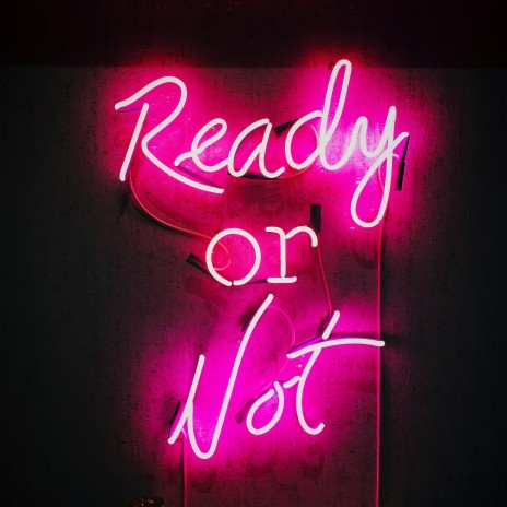 Ready or Not. | Boomplay Music