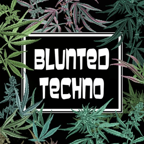 Blunted Techno (Original Mix) | Boomplay Music