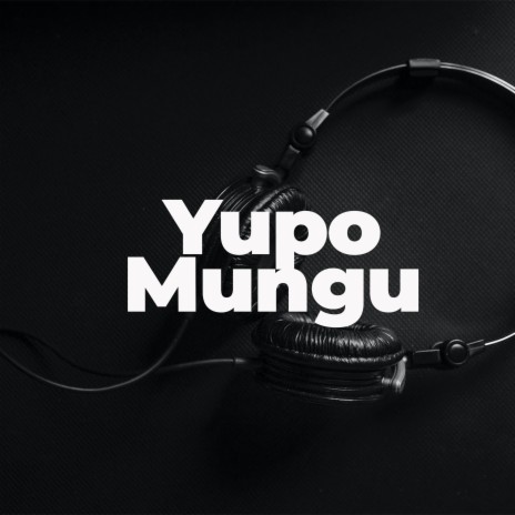 Yupo Mungu