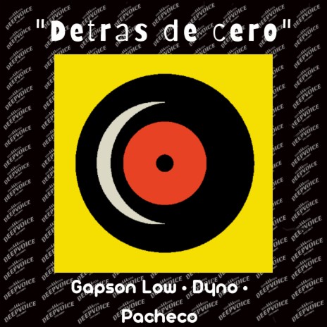 Detras de cero ft. Gapson Low & Pacheco | Boomplay Music