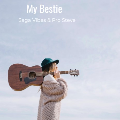 My Bestie ft. Pro Steve | Boomplay Music