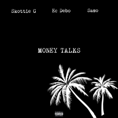 Money Talks ft. Skottie G & Samo | Boomplay Music