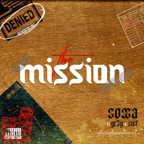 The Mission ft. GR3Y & STEF | Boomplay Music