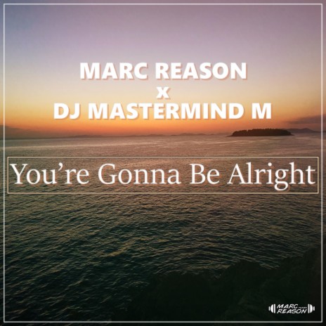 You're Gonna Be Alright (Radio) ft. DJ Mastermind M | Boomplay Music