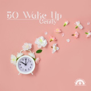 50 Wake Up Gently: Morning Coaching, Awareness & Flexibility, Stress Buster, Ambient Relaxation, Mind Relaxation Techniques, Guided Imagery, Meditate in the Morning