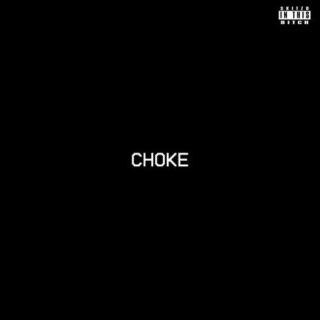 CHOKE | Boomplay Music