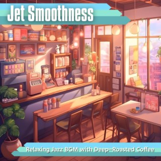 Relaxing Jazz Bgm with Deep-roasted Coffee