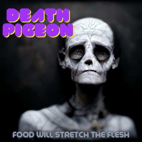 Food will stretch the flesh