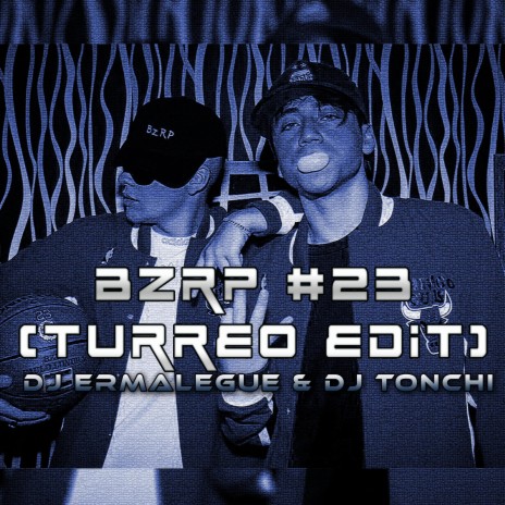 BZRP SESSION #23 (Turreo Edit) ft. DJ Tonchi | Boomplay Music