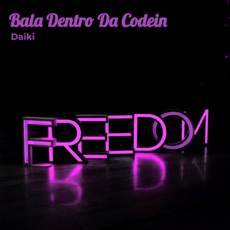 Bala Dentro Da Codein | Boomplay Music