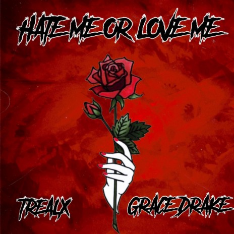 Hate me or Love me (Trealx & Grace Drake) | Boomplay Music