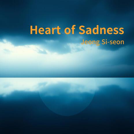 Heart of Sadness | Boomplay Music