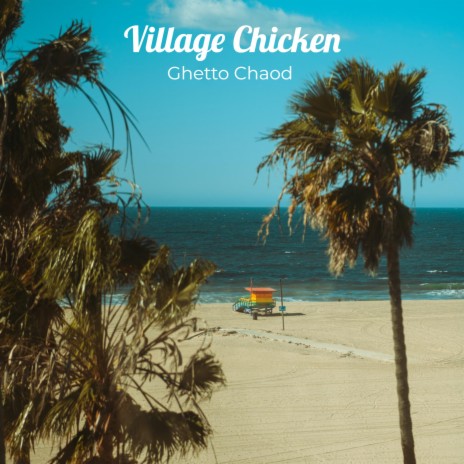 Village Chicken ft. King Villa | Boomplay Music