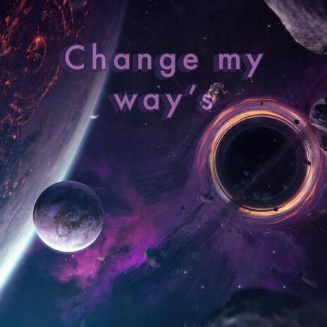 Change my way's ft. BeatMoneyAD