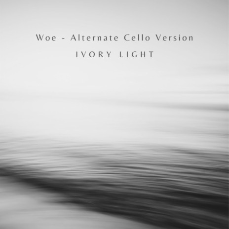 Woe (Alternate Cello Version)