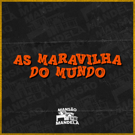 As Maravilha do Mundo ft. Mc Gw, DJ Paulo Mix & DJ Bill | Boomplay Music