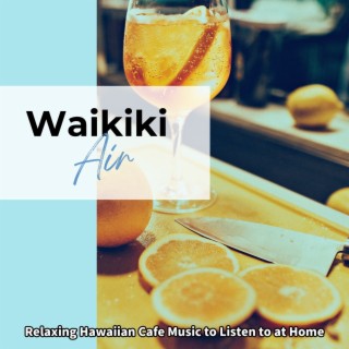 Relaxing Hawaiian Cafe Music to Listen to at Home