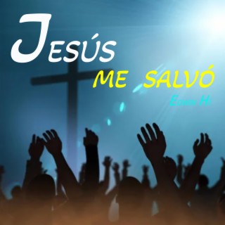 Jesús me salvó